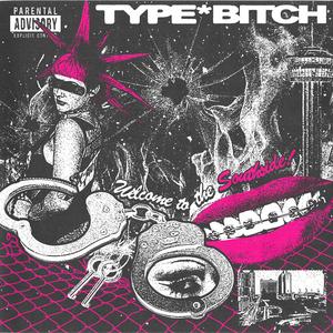 Type*B***h (feat. Jay MeloTonin)