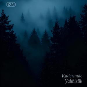 Kaderimde Yalnızlık