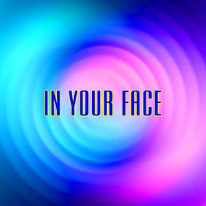In Your Face
