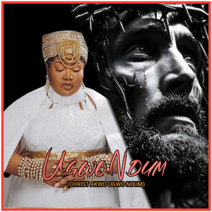 UGWO NDUM(CHRIST AKWO UGWO NDUM)