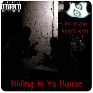 Hiding In Ya House (feat. Tha Baztad)