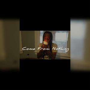 Come From Nothing