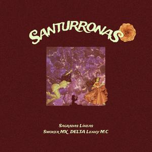 SANTURRONAS (feat. Sagradas Líneas, Smoker MX & DELTA)