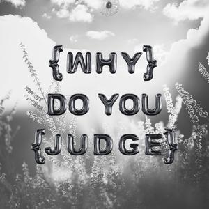 Why do you judge