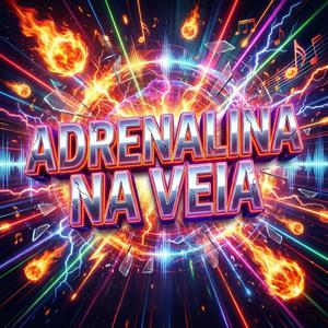 ADRENALINA NA VEIA