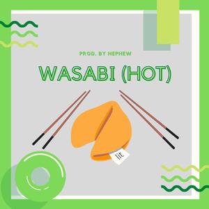 Wasabi (Hot) [feat. Nephew]