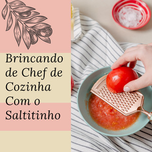 Brincando de Chef de Cozinha Com o Saltitinho