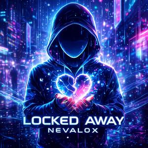 Locked Away (Nevalox Cover)