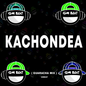 Kachondea (Guaracha Mix)