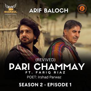 Pari Chammay (Revived) Arif Baloch Baanzul Beats Season 2 Episode 1