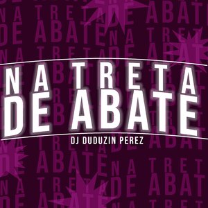 Na Treta de Abate (feat. Mc Gw & MC Alef)