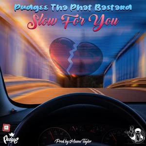 Slow For You
