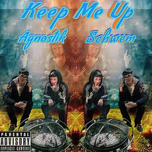 Keep Me Up (feat. Schwem)