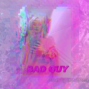 BAD GUY