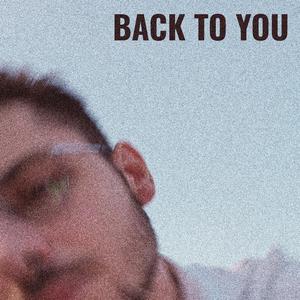 BACK TO YOU