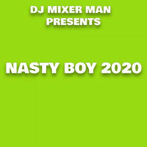 Nasty Boy 2020