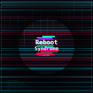 Reboot Syndrome