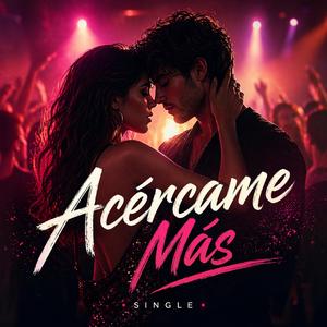 Acércame Más