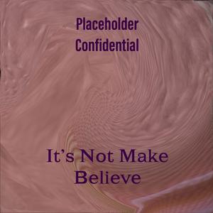 It's Not Make Believe (If I Believe In You)