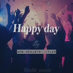 happy day (feat. acm & skyler)