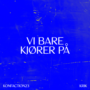 Vi Bare Kjører På (KonfAction 2023)