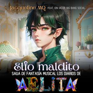 Elfo maldito Saga de Fantasía Musical Los Diarios de Aelita (feat. Ion Iacob & Big Bang Social)