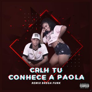 Crlh Tú Conhece a Paola 2.0