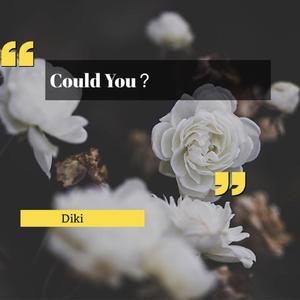 Could You