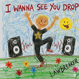 I Wanne See You Drop