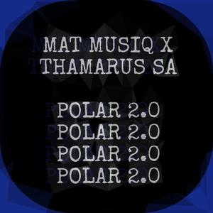 Polar 2.0 (feat. Mat Musiq)