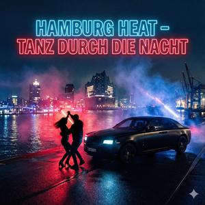 Hamburg Heat – Tanz Durch Die Nacht