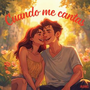 Cuando me cantas