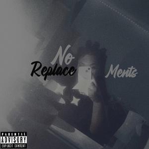 No Replacements (no no no)