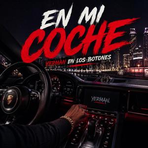 EN MI COCHE (feat. Yerman En Los Botones)