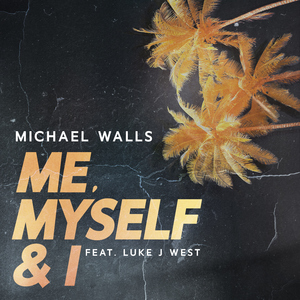 Me, Myself & I (feat. Luke J West)