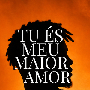 Tu És Meu Maior Amor