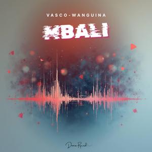 MBALI (feat. VASCO & DACO 2.0 OFFICIELLE)