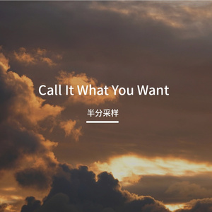 Call It What You Want