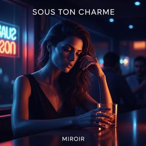 Sous Ton Charme