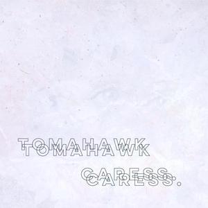 Tomahawk Caress
