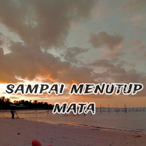 Sampai menutup mata