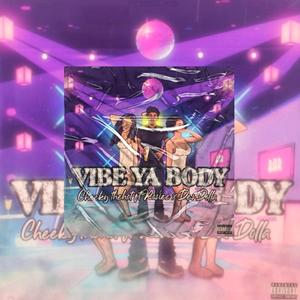 Vibe Ya Body (feat. Rosiee & Dess dollas)