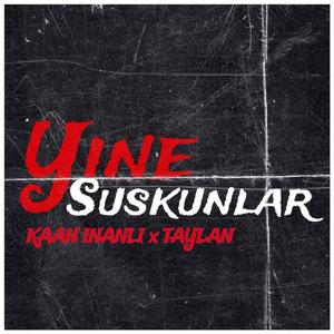 Yine Suskunlar (feat. Taylan)