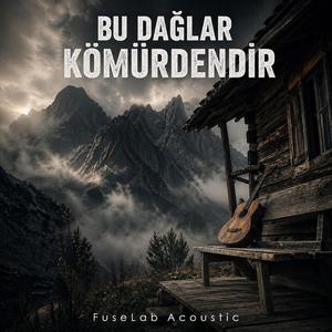 Bu Dağlar Kömürdendir | Acoustic