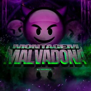 Montagem Malvadona