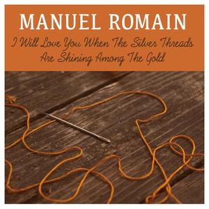 I Will Love You When the Silver Threads Are Shining Among the Gold