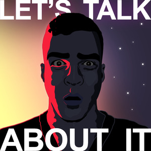 Let's Talk About It