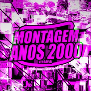 Montagem Anos 2000 Versão Rj