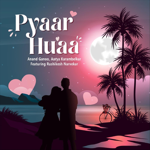 Pyaar Hua (feat. Rushikesh Narvekar)