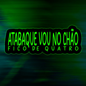 Atabaque Vou no Chão Fico de Quatro